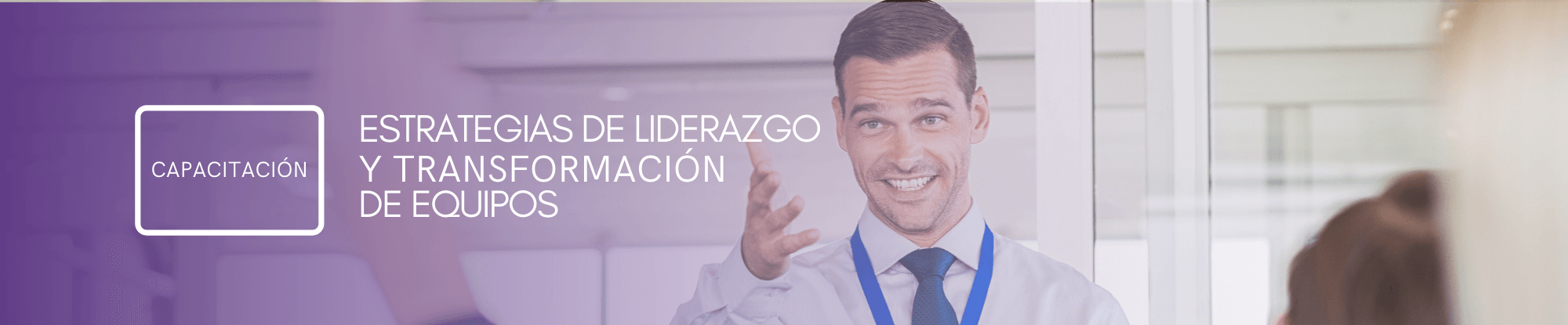 Banner Capacitación Estrategias de liderazgo y transformación de equipos