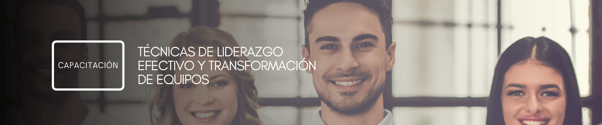 Técnicas de liderazgo efectivo y transformación de equipos